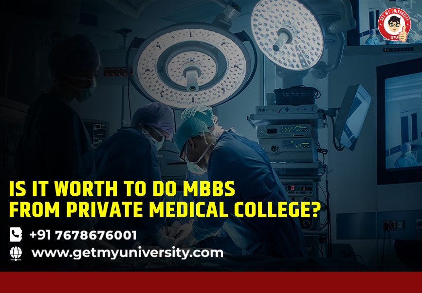 Is it worth to do MBBS from Private Medical College?